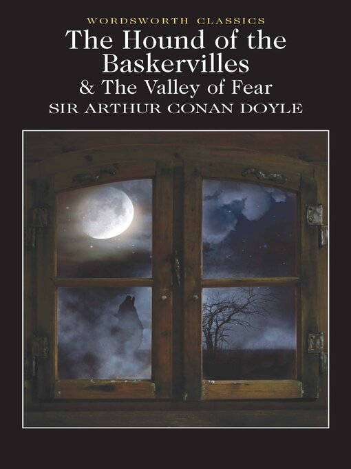 Title details for The Hound of the Baskervilles & the Valley of Fear by Arthur Conan Doyle - Available
